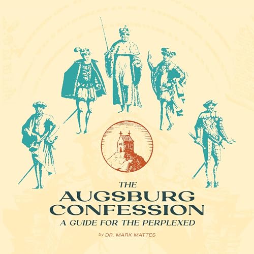The Augsburg Confession By Mark Mattes